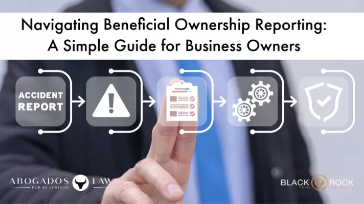 Navigating Beneficial Ownership Reporting: A Simple Guide for Business Owners